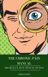 The Chronic Pain Manual: The Really, Real Manual on Pain sinopsis y comentarios
