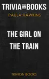 The Girl on the Train: A Novel by Paula Hawkins (Trivia-On-Books) sinopsis y comentarios