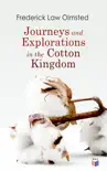 Journeys and Explorations in the Cotton Kingdom synopsis, comments