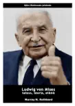 Ludwig von Mises synopsis, comments