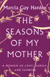 The Seasons of My Mother synopsis, comments
