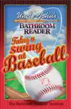 Uncle John's Bathroom Reader Takes a Swing at Baseball book summary, reviews and download