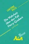 Die Wahrheit über den Fall Harry Quebert von Joël Dicker (Lektürehilfe) sinopsis y comentarios