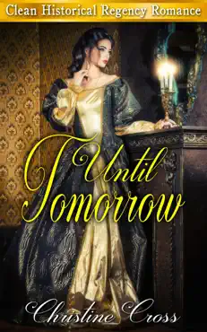 until tomorrow - clean historical regency romance imagen de la portada del libro