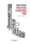 Roberto Bolaño: violencia, escritura, vida sinopsis y comentarios
