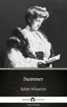Summer by Edith Wharton - Delphi Classics (Illustrated)