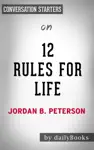 12 Rules For Life: An Antidote to Chaos by Jordan Peterson: Conversation Starters