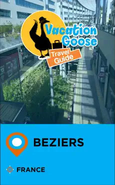 vacation goose travel guide beziers france book cover image