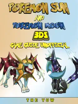 pokemon sun and pokemon moon 3ds game guide unofficial imagen de la portada del libro