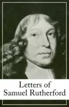 Letters of Samuel Rutherford synopsis, comments