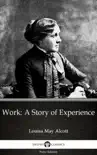 Work: A Story of Experience by Louisa May Alcott (Illustrated) sinopsis y comentarios