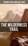 The Wilderness Trail synopsis, comments