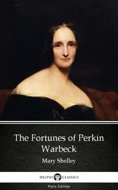 the fortunes of perkin warbeck by mary shelley - delphi classics (illustrated) imagen de la portada del libro