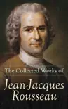 The Collected Works of Jean-Jacques Rousseau synopsis, comments