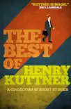 The Best of Henry Kuttner synopsis, comments