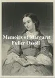 Memoirs of Margaret Fuller Ossoli synopsis, comments