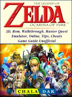 the legend of zelda ocarina of time, 3d, rom, walkthrough, master quest, emulator, online, tips, cheats, game guide unofficial book cover image