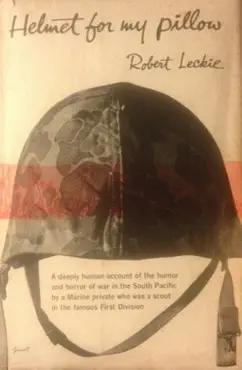 helmet for my pillow: from parris island to the pacific, a marine tells his story book cover image