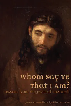 whom say ye that i am? lessons from the jesus of nazareth book cover image