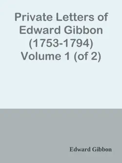 private letters of edward gibbon (1753-1794) volume 1 (of 2) imagen de la portada del libro