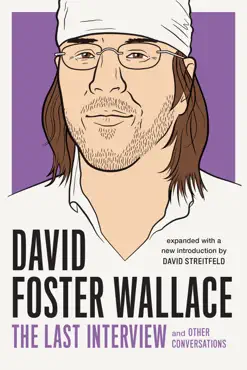david foster wallace: the last interview expanded with new introduction imagen de la portada del libro