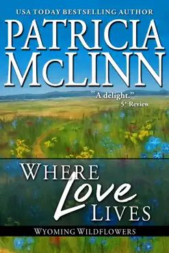 where love lives (wyoming wildflowers, book 8) book cover image