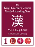 Kanji Learner's Course Graded Reading Sets, Vol. 1 book summary, reviews and download