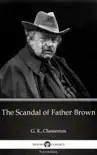 The Scandal of Father Brown by G. K. Chesterton (Illustrated) sinopsis y comentarios