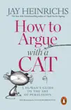 How to Argue with a Cat sinopsis y comentarios