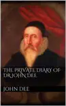 The Private Diary of DR. John Dee synopsis, comments