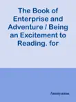 The Book of Enterprise and Adventure / Being an Excitement to Reading. for Young People. a New and Condensed Edition. sinopsis y comentarios