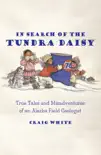 In Search of the Tundra Daisy synopsis, comments