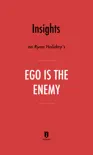 Insights on Ryan Holiday's Ego Is the Enemy by Instaread book summary, reviews and download