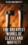The Greatest Works of Cleveland Moffett sinopsis y comentarios