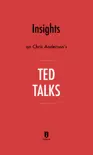 Insights on Chris Anderson’s TED Talks by Instaread sinopsis y comentarios