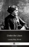 Under the Lilacs by Louisa May Alcott (Illustrated) sinopsis y comentarios