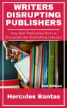 Writers Disrupting Publishers: How Self-Published Writers Disrupted the Publishing Industry, 2nd Edition sinopsis y comentarios