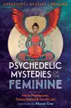 Psychedelic Mysteries of the Feminine synopsis, comments
