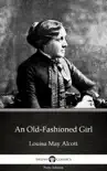 An Old-Fashioned Girl by Louisa May Alcott (Illustrated) sinopsis y comentarios