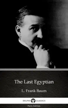 the last egyptian by l. frank baum - delphi classics (illustrated) imagen de la portada del libro