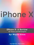 IPhone X: A Review for Users and Developers sinopsis y comentarios