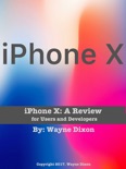 iPhone X: A Review for Users and Developers book summary, reviews and downlod