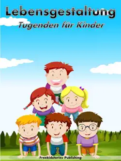 lebensgestaltung: tugenden für kinder book cover image