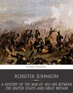 a history of the war of 1812-15 between the united state and great britain book cover image