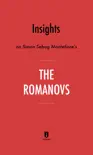 Insights on Simon Sebag Montefiore’s The Romanovs by Instaread sinopsis y comentarios