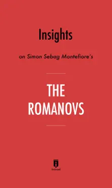 insights on simon sebag montefiore’s the romanovs by instaread imagen de la portada del libro