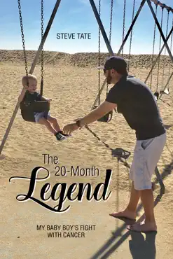 the 20-month legend: my baby boy’s fight with cancer book cover image