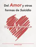 Del Amor y otras formas de Suicidio resumen del libro, reseñas y descarga