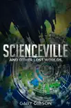 Scienceville and Other Lost Worlds synopsis, comments