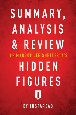 summary, analysis & review of margot lee shetterly’s hidden figures by instaread imagen de la portada del libro